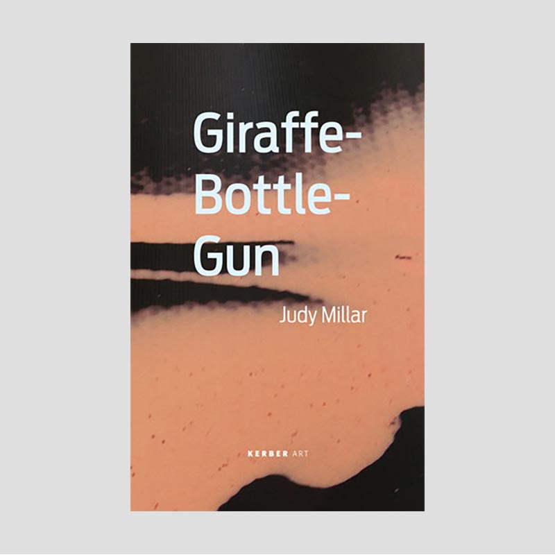 Judy Millar, "Giraffe – Bottle – Gun", exhibition catalogue. 2009. Design: Kerber Art, photo: Gow Langsford Gallery. 